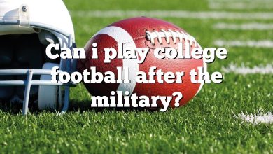 Can i play college football after the military?