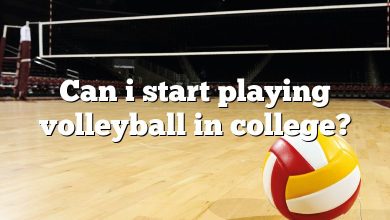 Can i start playing volleyball in college?