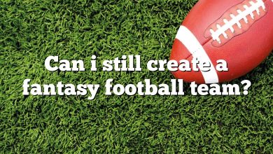 Can i still create a fantasy football team?