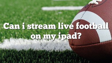 Can i stream live football on my ipad?