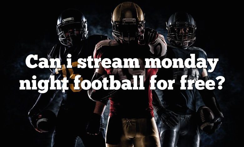 Can i stream monday night football for free?