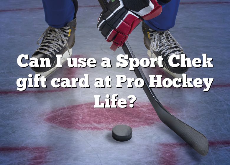 can-i-use-a-sport-chek-gift-card-at-pro-hockey-life-dna-of-sports