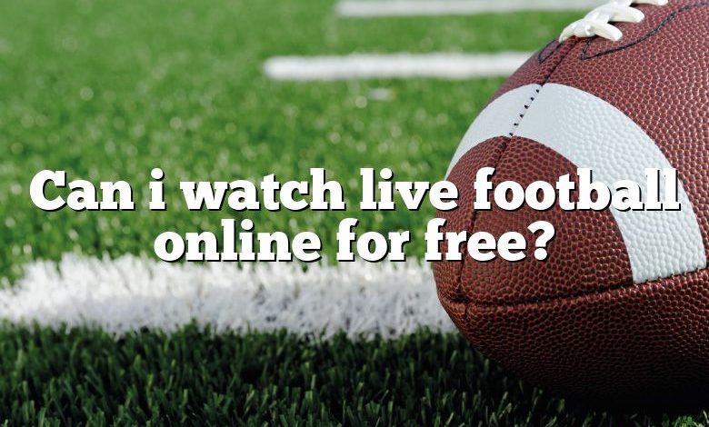 Can i watch live football online for free?