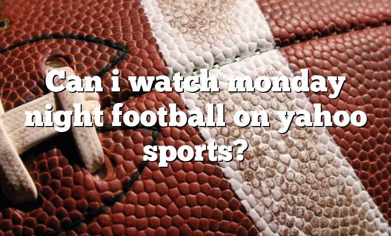 Can i watch monday night football on yahoo sports?