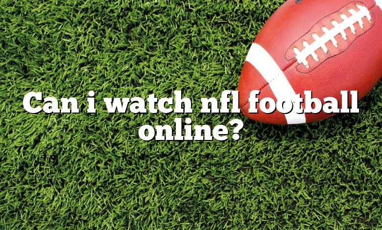 Can i watch nfl football online?