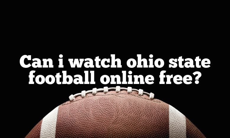 Can i watch ohio state football online free?