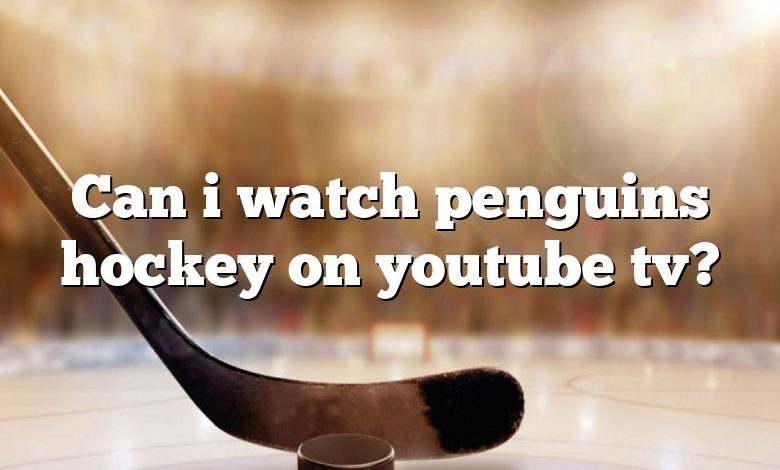 Can i watch penguins hockey on youtube tv?