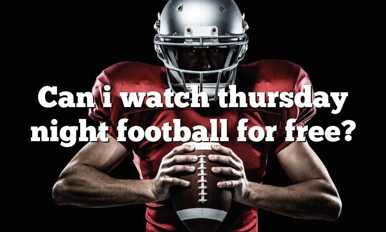 Can i watch thursday night football for free?