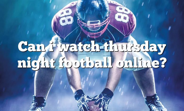 Can i watch thursday night football online?