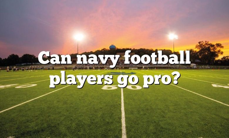 Can navy football players go pro?