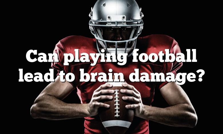 Can playing football lead to brain damage?