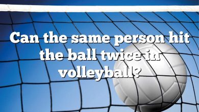 Can the same person hit the ball twice in volleyball?