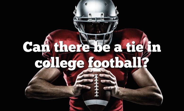 Can there be a tie in college football?