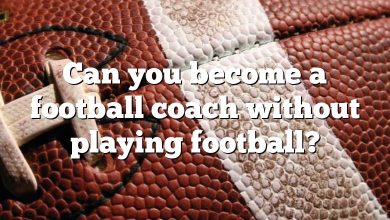 Can you become a football coach without playing football?
