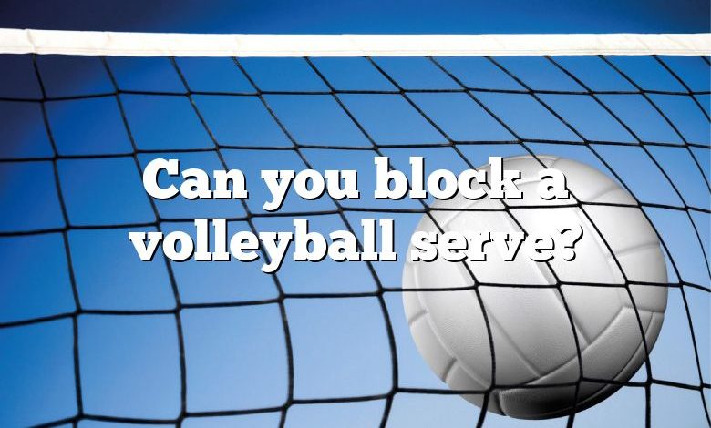 Can you block a volleyball serve?