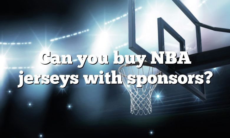 Can you buy NBA jerseys with sponsors?