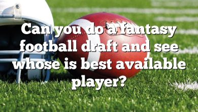 Can you do a fantasy football draft and see whose is best available player?