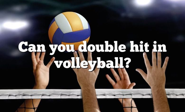 Can you double hit in volleyball?