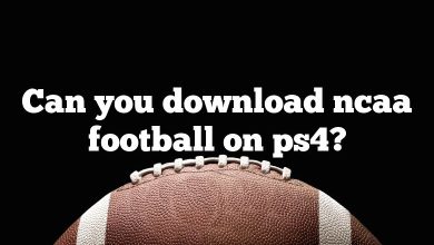 Can you download ncaa football on ps4?