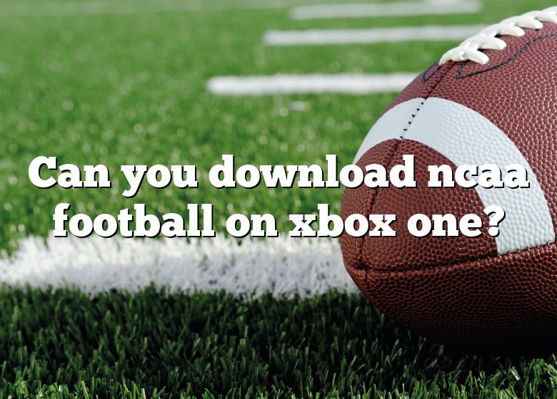 can-you-download-ncaa-football-on-xbox-one-dna-of-sports