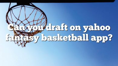 Can you draft on yahoo fantasy basketball app?