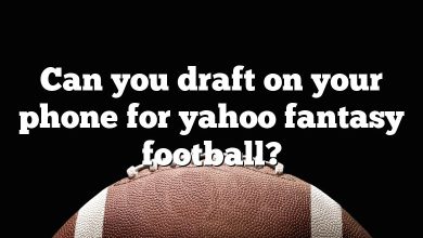 Can you draft on your phone for yahoo fantasy football?