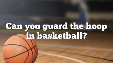 Can you guard the hoop in basketball?