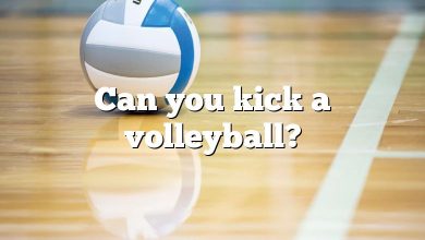 Can you kick a volleyball?