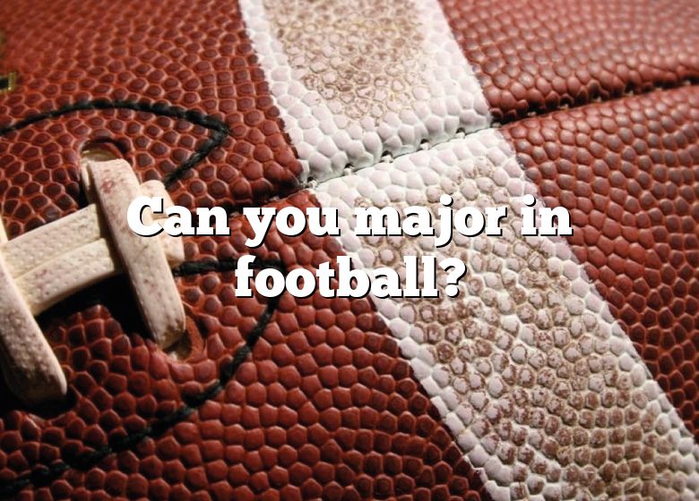 can-you-major-in-football-dna-of-sports