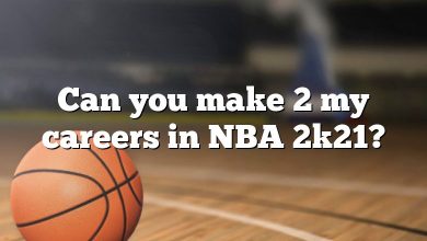 Can you make 2 my careers in NBA 2k21?