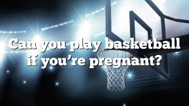 Can you play basketball if you’re pregnant?