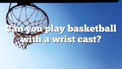 Can you play basketball with a wrist cast?