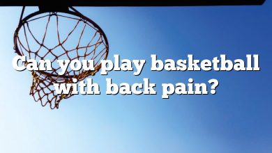 Can you play basketball with back pain?