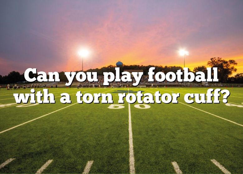 can-you-play-football-with-a-torn-rotator-cuff-dna-of-sports