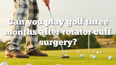 Can you play golf three months after rotator cuff surgery?