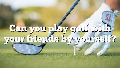 Can you play golf with your friends by yourself?