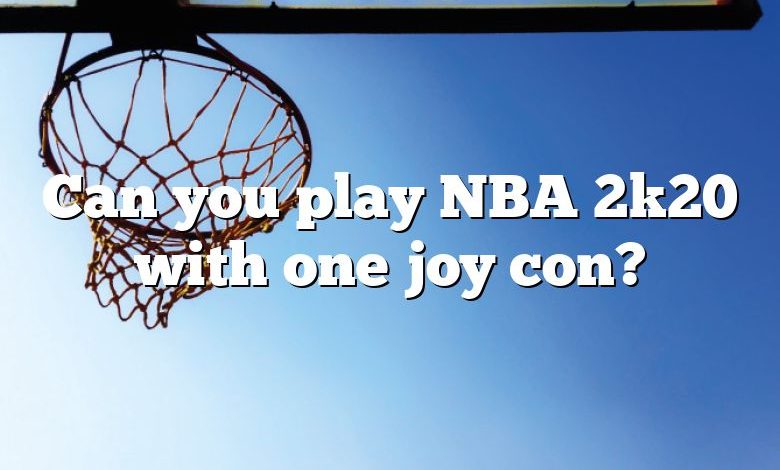 Can you play NBA 2k20 with one joy con?