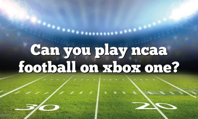 Can you play ncaa football on xbox one?