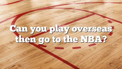 Can you play overseas then go to the NBA?