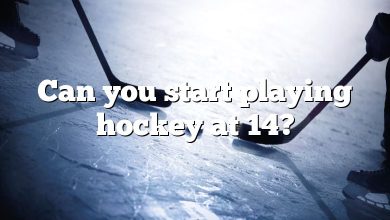 Can you start playing hockey at 14?