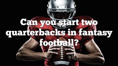 Can you start two quarterbacks in fantasy football?