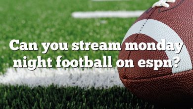 Can you stream monday night football on espn?
