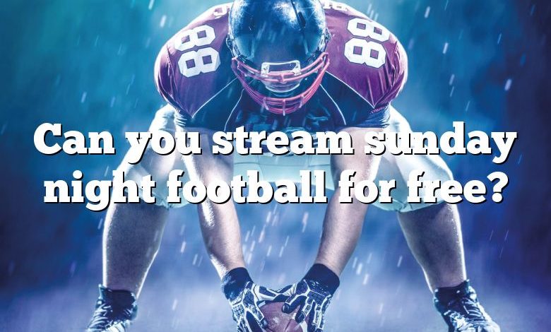 Can you stream sunday night football for free?