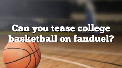 Can you tease college basketball on fanduel?