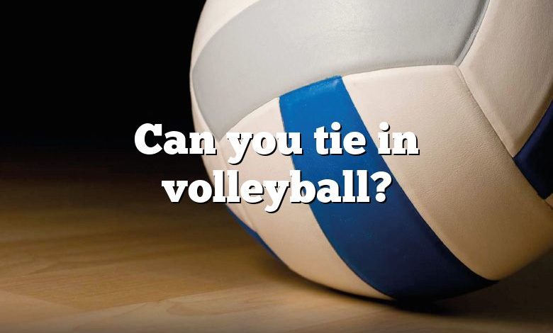 Can you tie in volleyball?