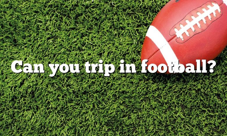 Can you trip in football?