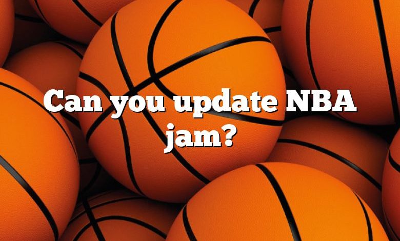 Can you update NBA jam?