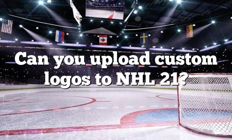 Can you upload custom logos to NHL 21?