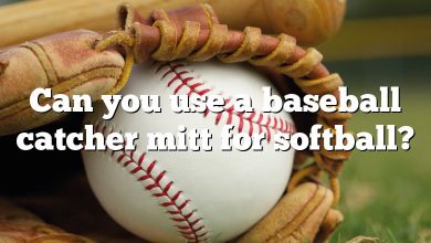 Can you use a baseball catcher mitt for softball?