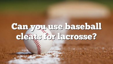 Can you use baseball cleats for lacrosse?